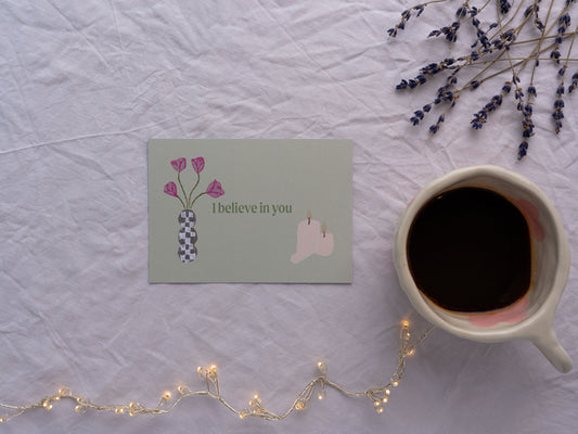 'I believe in you' Positive Affirmation Card